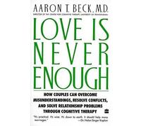 Aaron T. Beck Love is Never Enough (Tascabile)