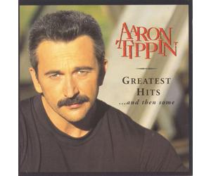 Aaron Tippin GREATEST HITS AND THEN SOME (CD)