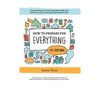 Aaron Titus How to Prepare for Everything (Copertina rigida)
