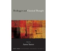 Aaron Turner Heidegger and Classical Thought (Tascabile)