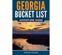 Aaron Valdez Georgia Bucket List Adventure Guide (Tascabile)