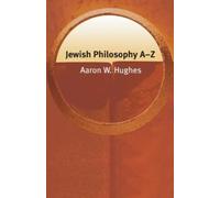 Aaron W. Hughes Jewish Philosophy A-Z (Tascabile) Philosophy A-Z