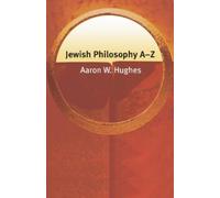 Aaron W. Hughes Jewish Philosophy A-Z (Tascabile) Philosophy A-Z