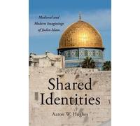 Aaron W. Hughes Shared Identities (Copertina rigida)