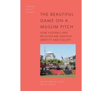 The Beautiful Game on a Muslim Pitch: How Football and Religion are Shaping Identity and Society