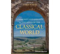 Aaron W. Irvin Community and Identity at the Edges of the Classical (Tascabile)