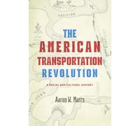 Aaron W. Marrs The American Transportation Revolution (Copertina rigida)