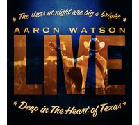 Aaron Watson Deep In The Heart Of Texas: Aaron Watson Live (CD)