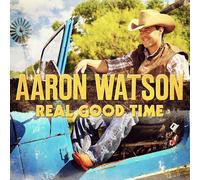 Watson, Aaron - Real Good Time