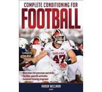 Aaron Wellman Complete Conditioning for Football (Tascabile)