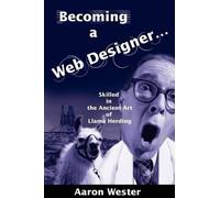 Aaron Wester Becoming a Web Designer... (Tascabile)