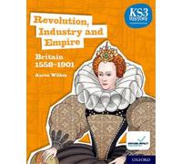 Aaron Wilkes KS3 History 4th Edition: Revolution, Industry and Empir (Tascabile)