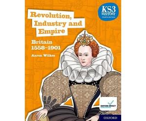 Aaron Wilkes KS3 History 4th Edition: Revolution, Industry and Empir (Tascabile)