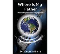 Aaron Williams Where is My Father? (Tascabile)