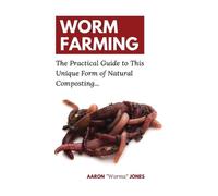 Aaron Worms Jones Worm Farming (Copertina rigida)