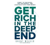 Aaron Wrixon Brent Weaver Get Rich in the Deep End (Tascabile)