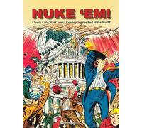 Aaron Wyn Nuke 'Em Classic Cold War Comics Celebrating the E (Copertina rigida)