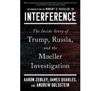 Interference: The Inside Story of Trump, Russia, and the Mueller Investigation