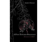 Aarron Sholar A Path Towards Pregnancy: Musings of 2023 (Tascabile)