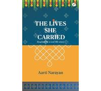 Aarti Narayan The Lives She Carried (Tascabile)