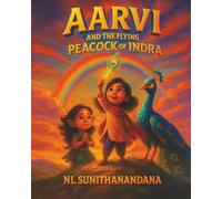 Aarvi and the Flying Peacock of Indra: Kids Story Books. Indian Mythology Adventure
