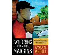 Aasha M. Abdill Fathering from the Margins (Copertina rigida)