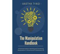 Aastha Tyagi The Manipulation Handbook (Tascabile)