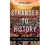 Aatish Taseer Stranger to History (Tascabile)