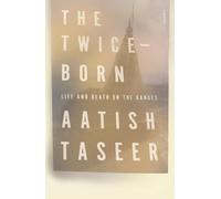 Aatish Taseer The Twice-Born (Tascabile)