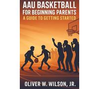 AAU Basketball for Beginning Parents: A Guide to Getting Started