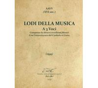 AAVV - Lodi della musica a 3 voci, con l'intavolatura del cimbalo et Liuto 1595 rev Fabio Anti