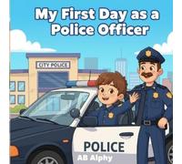 Ab Alphy My First Day as a Police Officer (Tascabile) My First Day as a