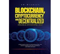 Ab Diaries Blockchain, Cryptocurrency and Decentralized Finance Inve (Tascabile)