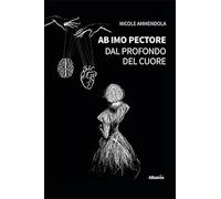 Ab imo pectore. Dal profondo del cuore