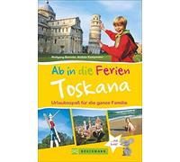 Ab in die Ferien - Toskana: Urlaubsspaß für die ganze Familie
