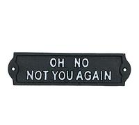 AB Tools - Targa in ghisa con scritta "Oh No Not You Again"
