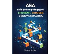 ABA NELLA PRATICA PEDAGOGICA: strumenti strategie e visione educativa