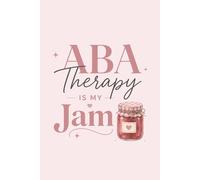 ABA Therapy Is My Jam: Cute Pink Therapist Notebook for BCBAs, RBTs & ABA Students, Funny, Blank Lined, College Ruled: Minimalist Coquette-Inspired ... Notes, Supervision Hours & Everyday Planning