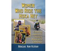 Abagail Van Vlerah Women Who Ride the Hoka Hey (Tascabile)