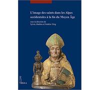 Aballéa,Sylvie. - L'image des saints dans les Alpes occidentales à la fin du Moy