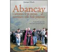 Abancay. L'avventura di un vescovo missionario nelle Ande peruviane