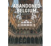 Abandoned Belgium. Ediz. a colori - Meslet Francis