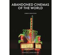 Abandoned cinemas of the world. Ediz. a colori