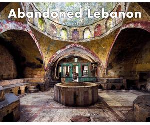 Abandoned Lebanon. Ediz. a colori - Kerwin James