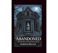 Abandoned: The Woman In The Decaying House