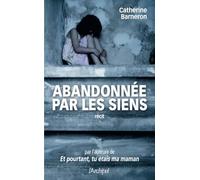 Abandonnée par les siens: Une histoire vraie