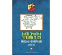 Libri Gianfranco Bossù - Abarth Simca 1600 Fiat Abarth OT 1600. Radiografia Moto