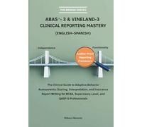ABAS-3 & Vineland-3 Clinical Reporting Mastery: The Clinical Guide to Adaptive Behavior Assessments: Scoring, Interpretation, and Insurance Report ... QASP-S, and Supervisory-Level Professionals