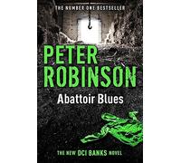Abattoir Blues: DCI Banks 22: The 22nd DCI Banks novel from The Master of the Police Procedural