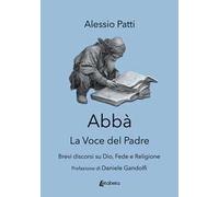 Abbà. La voce del padre. Brevi discorsi su Dio, fede e religione